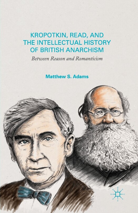 Couverture_Kropotkin, Read, And The Intellectual History Of British Anarchism