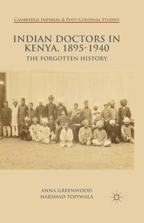 Couverture_Indian Doctors In Kenya, 1895-1940
