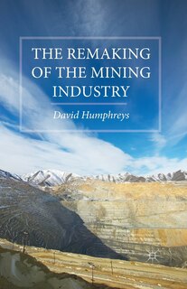 Couverture_The Remaking Of The Mining Industry