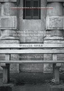 Front cover_The White Redoubt, The Great Powers And The Struggle For Southern Africa, 1960-1980