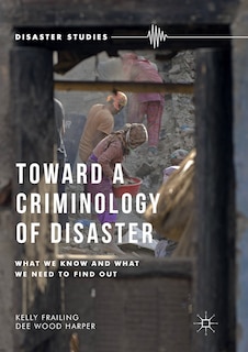 Front cover_Toward A Criminology Of Disaster