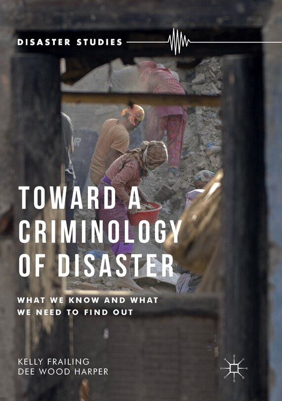 Front cover_Toward A Criminology Of Disaster