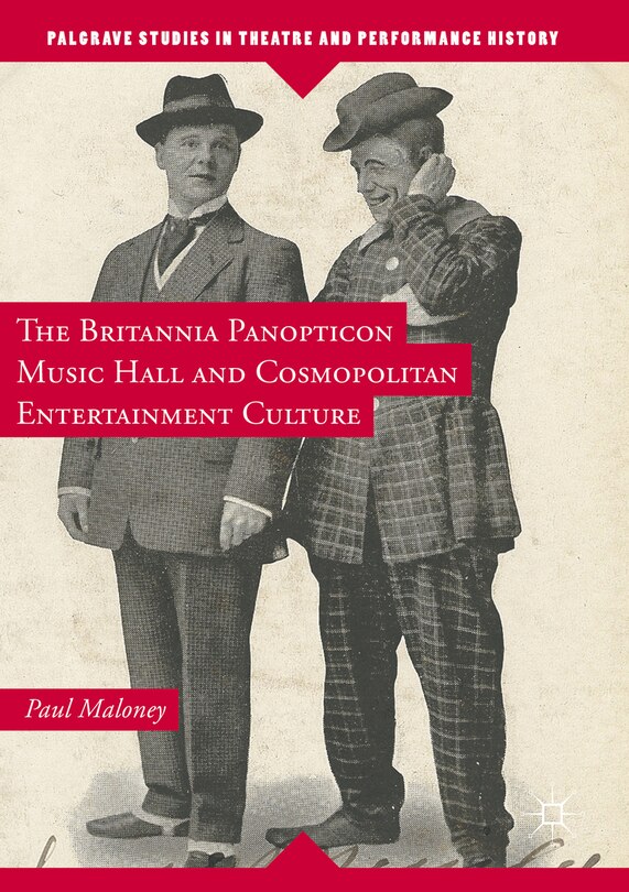 Front cover_The Britannia Panopticon Music Hall And Cosmopolitan Entertainment Culture
