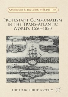 Couverture_Protestant Communalism In The Trans-atlantic World, 1650-1850
