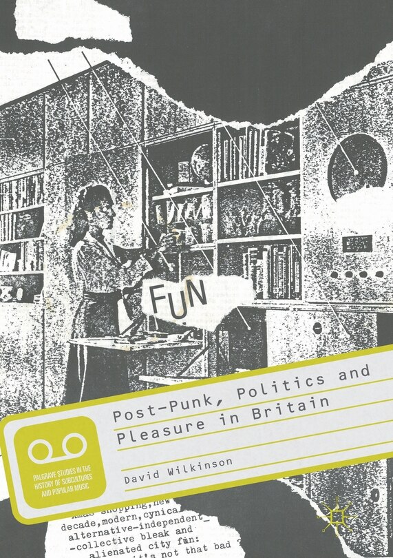Couverture_Post-punk, Politics And Pleasure In Britain