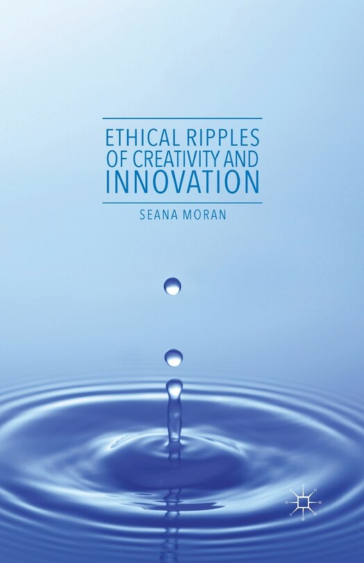 Front cover_Ethical Ripples Of Creativity And Innovation