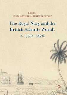 Front cover_The Royal Navy And The British Atlantic World, C. 1750-1820