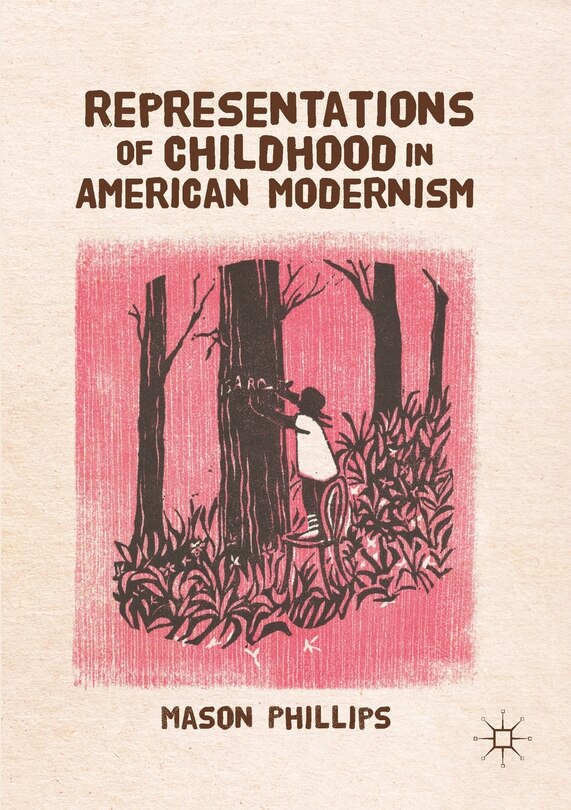 Front cover_Representations of Childhood in American Modernism