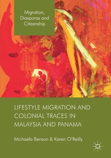 Front cover_Lifestyle Migration And Colonial Traces In Malaysia And Panama