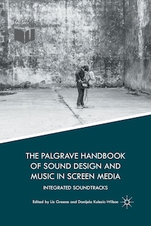 Front cover_The Palgrave Handbook Of Sound Design And Music In Screen Media