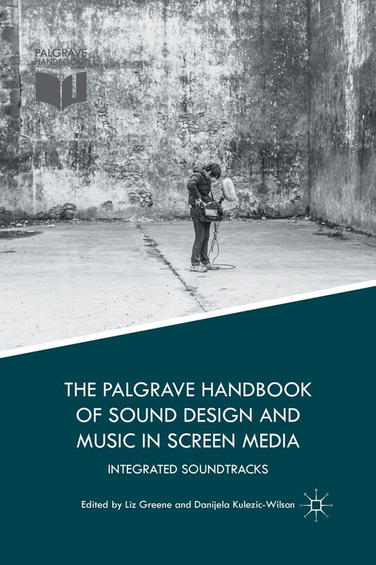 Front cover_The Palgrave Handbook Of Sound Design And Music In Screen Media