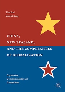 Front cover_China, New Zealand, And The Complexities Of Globalization