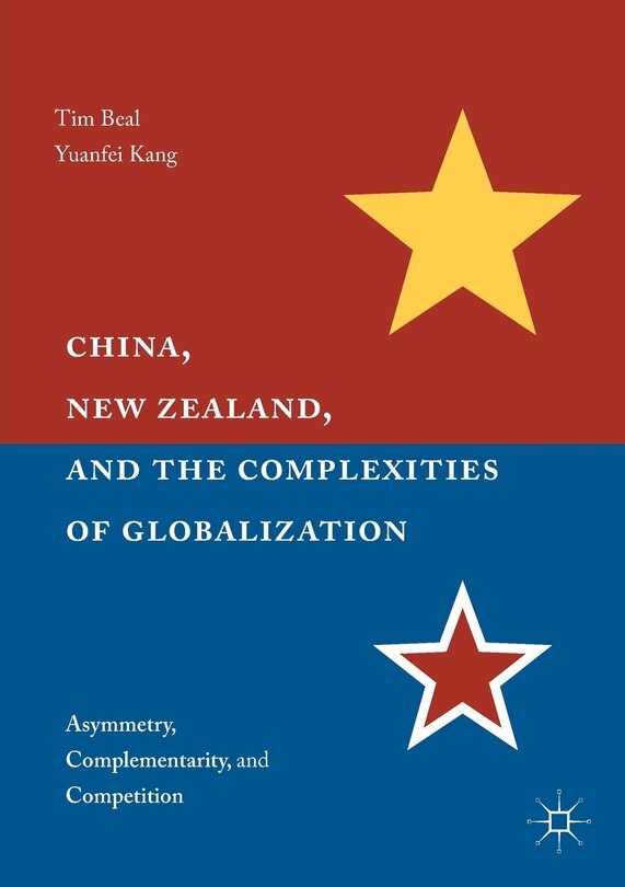 Front cover_China, New Zealand, And The Complexities Of Globalization