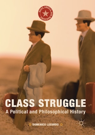 Class Struggle: A Political And Philosophical History