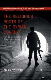 Front cover_The Religious Roots Of The Syrian Conflict