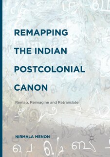 Front cover_Remapping The Indian Postcolonial Canon