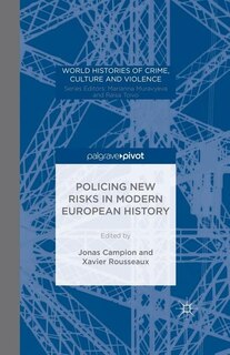 Front cover_Policing New Risks In Modern European History