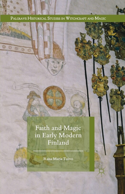 Front cover_Faith And Magic In Early Modern Finland