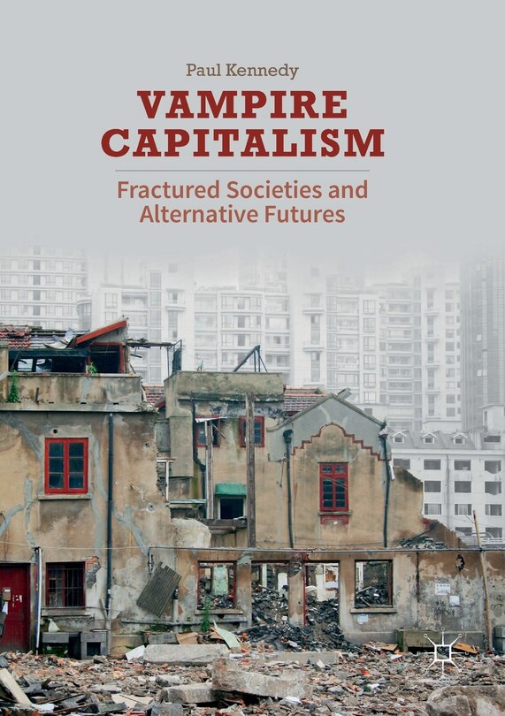 Vampire Capitalism: Fractured Societies And Alternative Futures