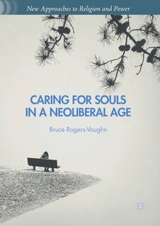 Front cover_Caring For Souls In A Neoliberal Age
