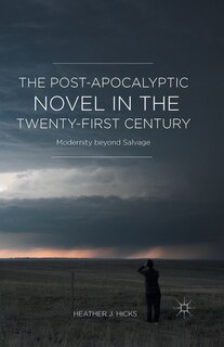 Front cover_The Post-apocalyptic Novel In The Twenty-first Century