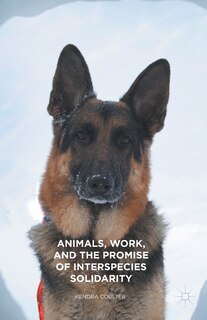 Front cover_Animals, Work, And The Promise Of Interspecies Solidarity