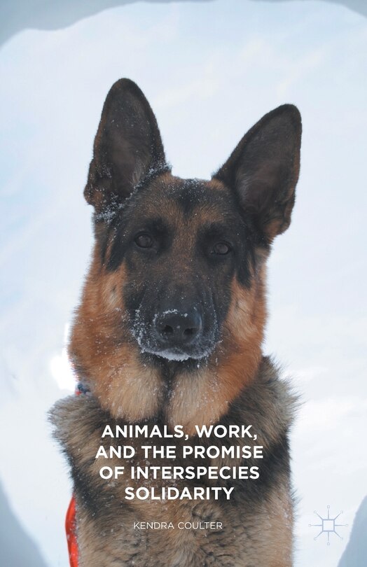 Front cover_Animals, Work, And The Promise Of Interspecies Solidarity