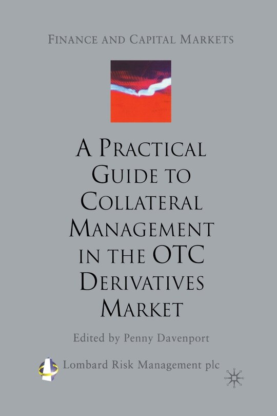 Couverture_A Practical Guide To Collateral Management In The Otc Derivatives Market
