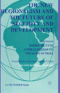 Front cover_The New Regionalism And The Future Of Security And Development