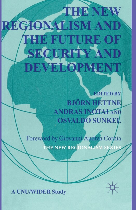 Front cover_The New Regionalism And The Future Of Security And Development