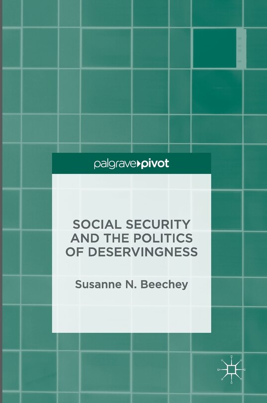 Front cover_Social Security And The Politics Of Deservingness