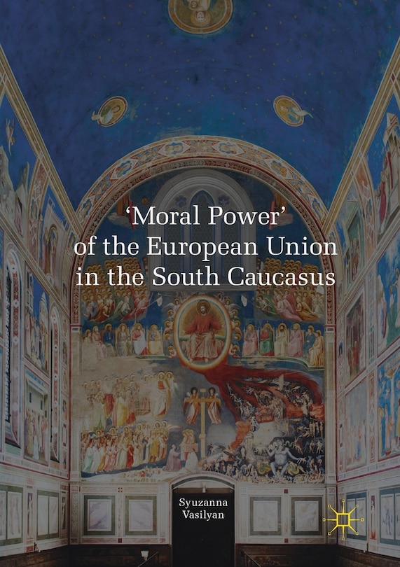 Front cover_'moral Power' Of The European Union In The South Caucasus