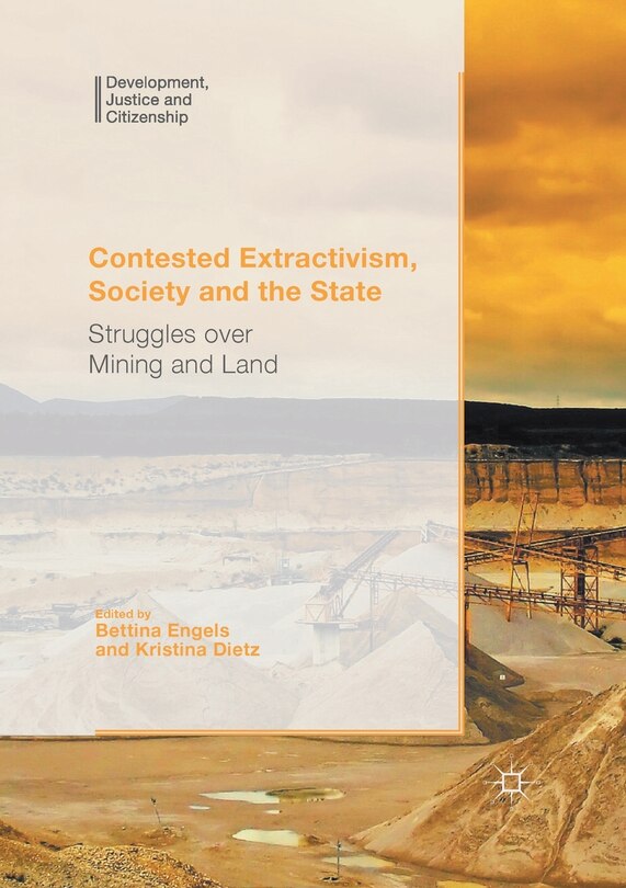 Front cover_Contested Extractivism, Society And The State