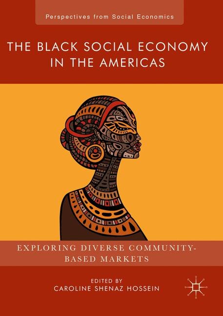 The Black Social Economy In The Americas: Exploring Diverse Community-based Markets