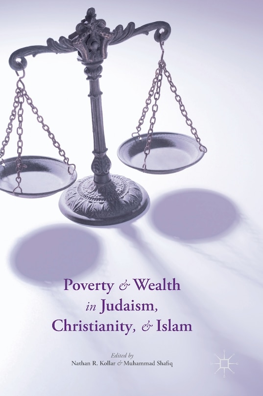 Front cover_Poverty And Wealth In Judaism, Christianity, And Islam