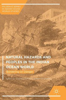 Front cover_Natural Hazards And Peoples In The Indian Ocean World