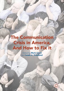 Couverture_The Communication Crisis In America, And How To Fix It