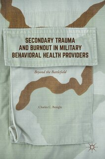Front cover_Secondary Trauma And Burnout In Military Behavioral Health Providers