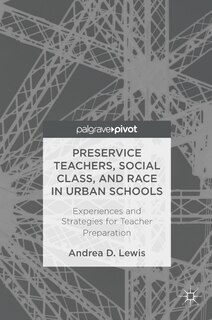 Front cover_Preservice Teachers, Social Class, And Race In Urban Schools