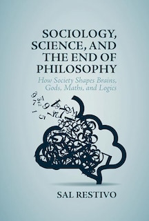 Front cover_Sociology, Science, And The End Of Philosophy