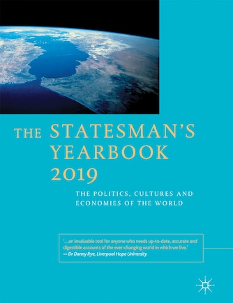 The Statesman's Yearbook 2019: The Politics, Cultures And Economies Of The World