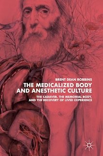 Couverture_The Medicalized Body And Anesthetic Culture