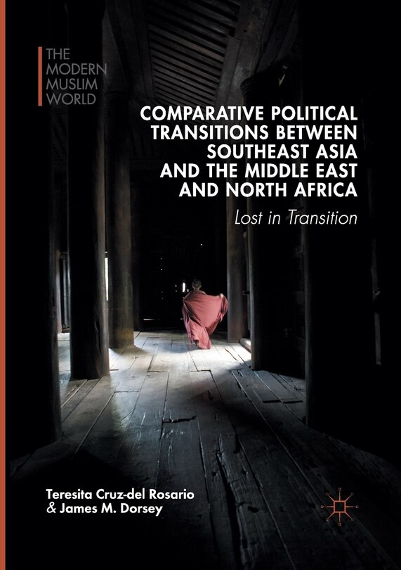 Front cover_Comparative Political Transitions Between Southeast Asia And The Middle East And North Africa