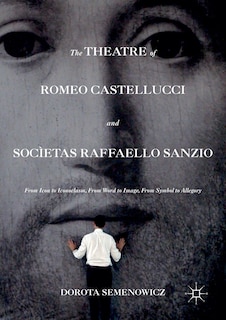 Front cover_The Theatre Of Romeo Castellucci And Societas Raffaello Sanzio