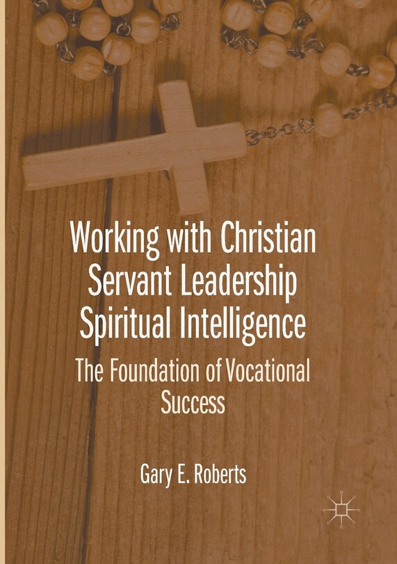 Front cover_Working With Christian Servant Leadership Spiritual Intelligence
