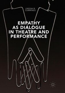 Couverture_Empathy As Dialogue In Theatre And Performance