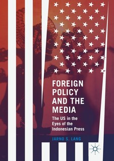 Front cover_Foreign Policy And The Media