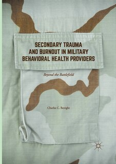 Front cover_Secondary Trauma And Burnout In Military Behavioral Health Providers