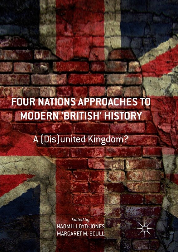 Front cover_Four Nations Approaches To Modern 'british' History