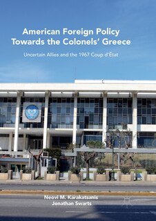 Front cover_American Foreign Policy Towards The Colonels' Greece